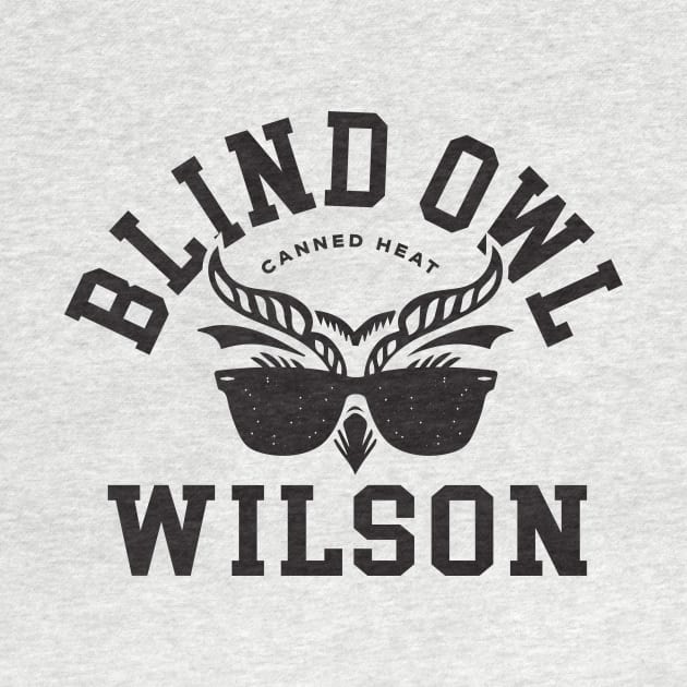 Canned Heat - Blind Owl Wilson RETRO by Pitchin' Woo Design Co.